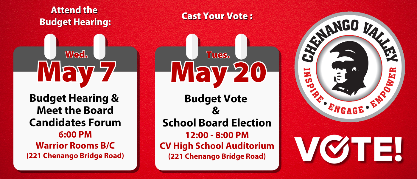 Graphic with red background showing Chenango Valley Central School District logo and key dates: May 7 – Budget Hearing & Meet the Board Candidates Forum at 6:00 PM, Warrior Rooms B/C. May 20 – Budget Vote & School Board Election from 12:00–8:00 PM, CV High School Auditorium.
